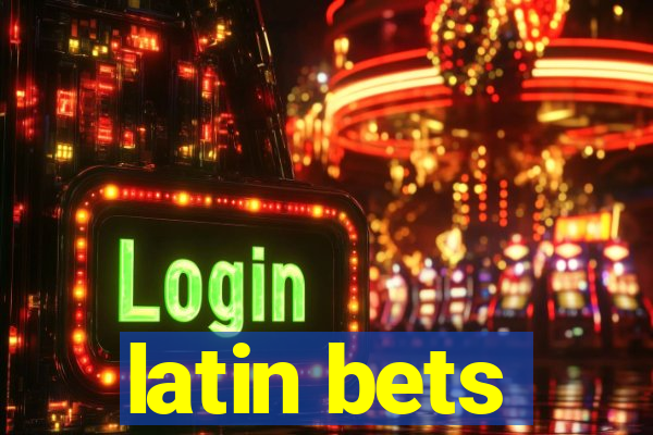 latin bets