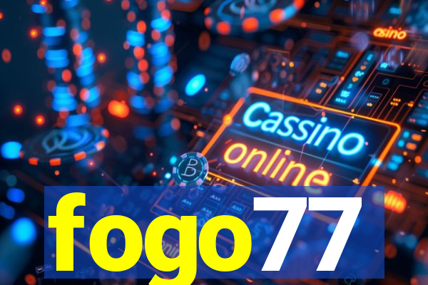 fogo77