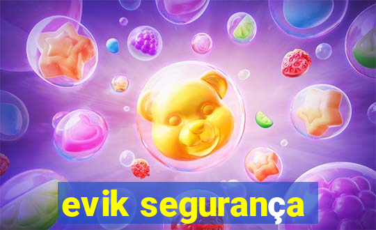 evik segurança