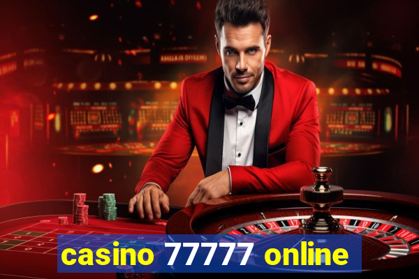 casino 77777 online