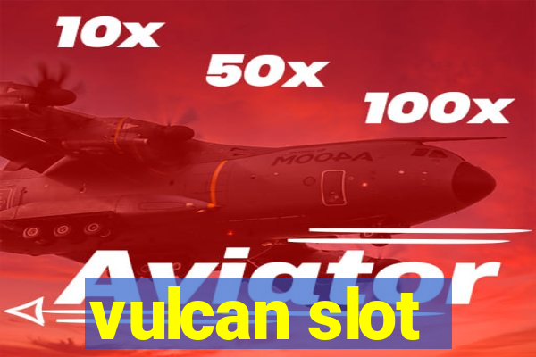 vulcan slot