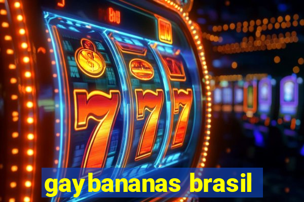 gaybananas brasil