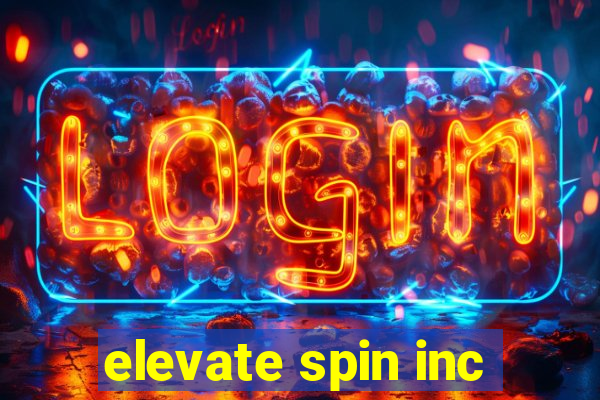 elevate spin inc