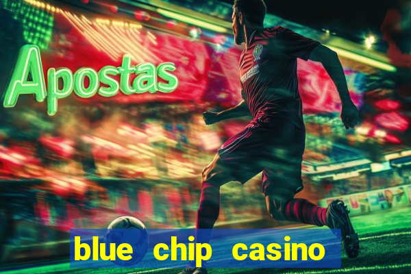 blue chip casino slot machines