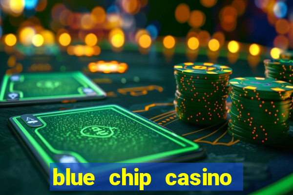 blue chip casino slot machines