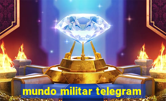 mundo militar telegram