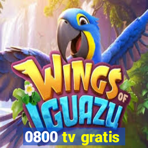 0800 tv gratis