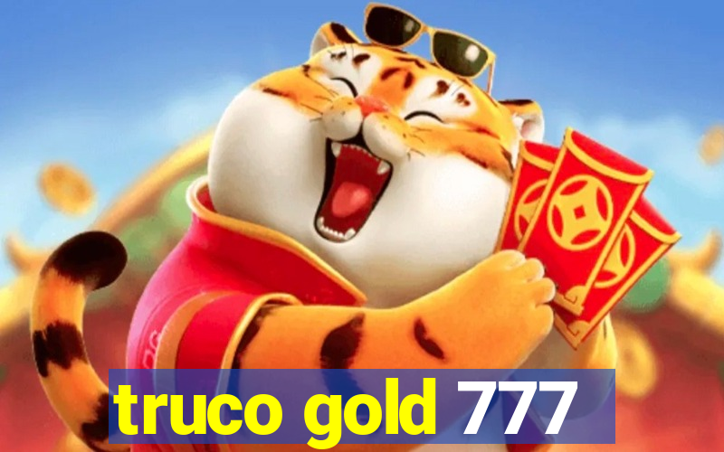 truco gold 777