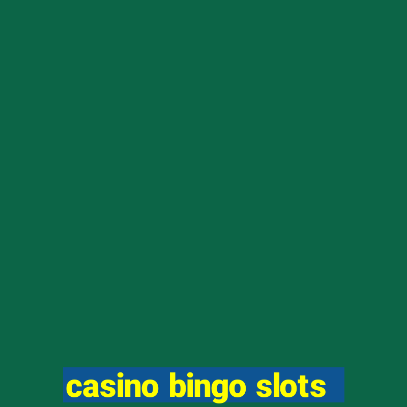 casino bingo slots