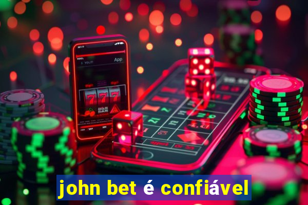 john bet é confiável