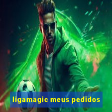 ligamagic meus pedidos