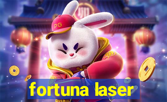 fortuna laser