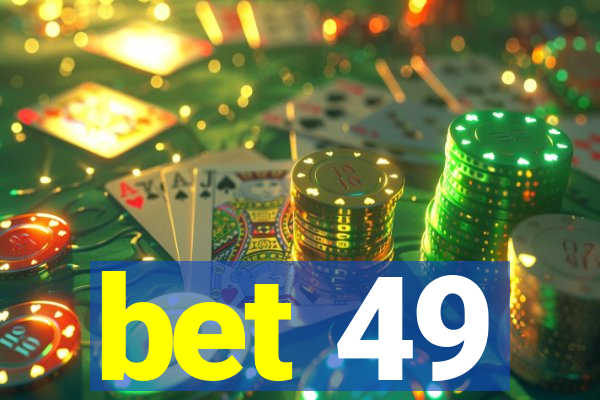 bet 49