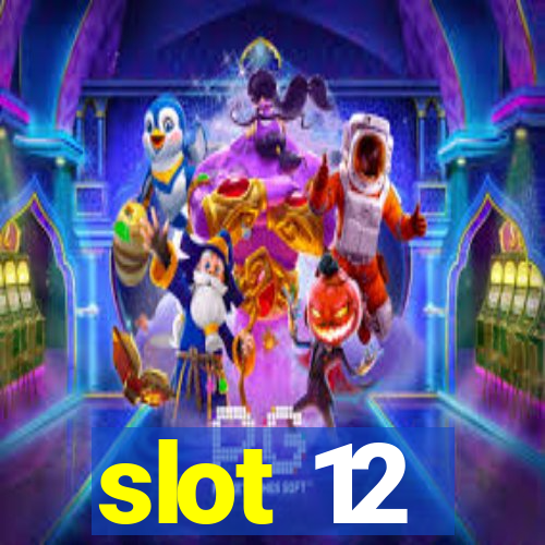 slot 12