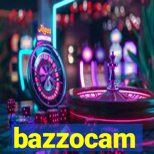 bazzocam