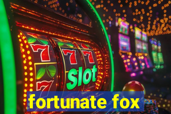 fortunate fox