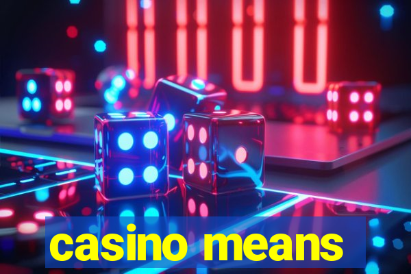 casino means