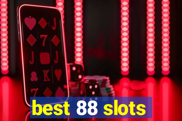 best 88 slots