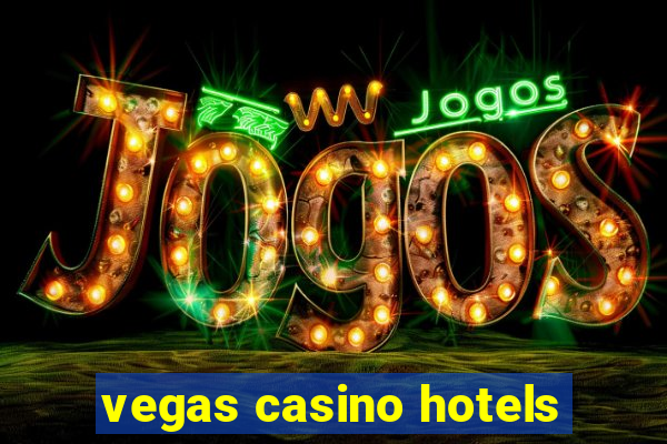 vegas casino hotels