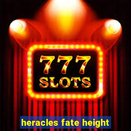 heracles fate height