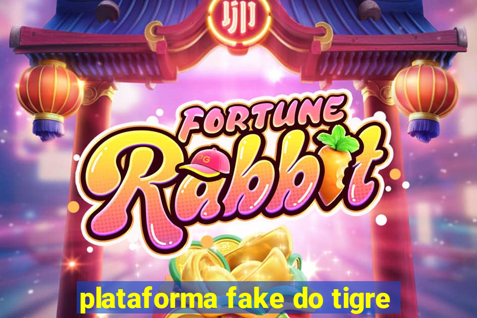 plataforma fake do tigre