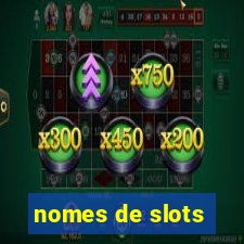 nomes de slots