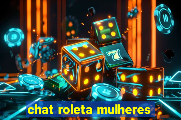 chat roleta mulheres