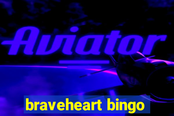 braveheart bingo