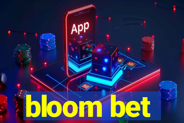 bloom bet