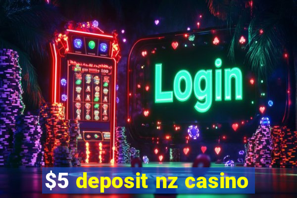 $5 deposit nz casino