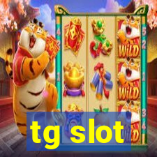 tg slot