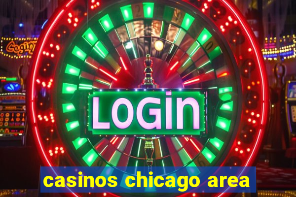 casinos chicago area