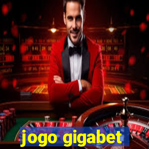 jogo gigabet