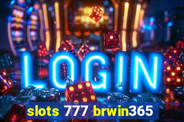 slots 777 brwin365