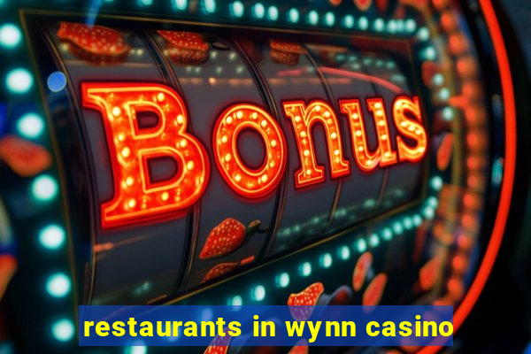 restaurants in wynn casino