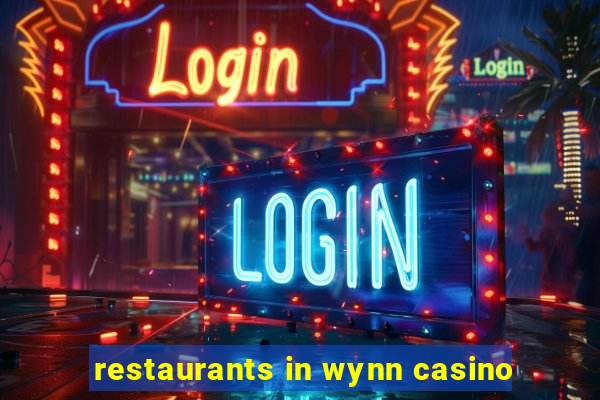 restaurants in wynn casino