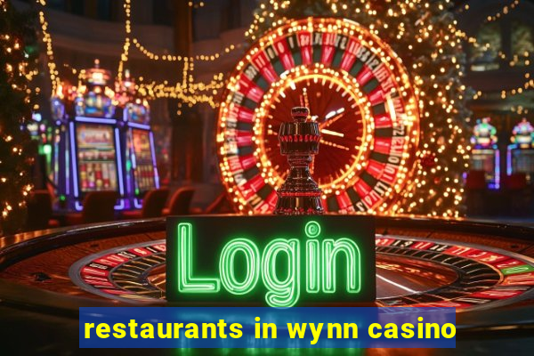 restaurants in wynn casino