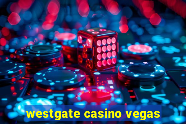 westgate casino vegas