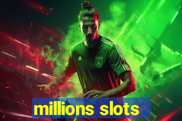 millions slots