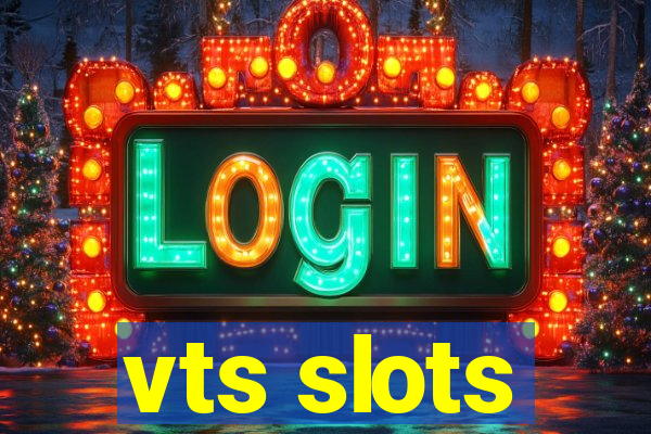 vts slots