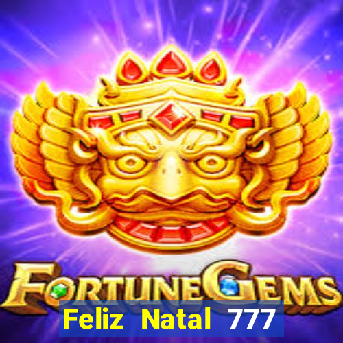 Feliz Natal 777 plataforma login