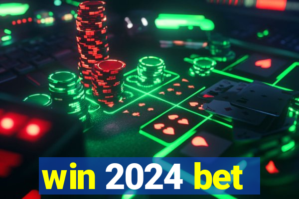 win 2024 bet