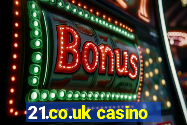 21.co.uk casino