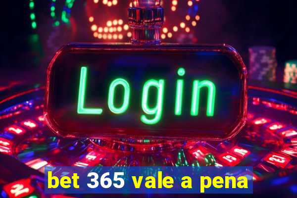 bet 365 vale a pena