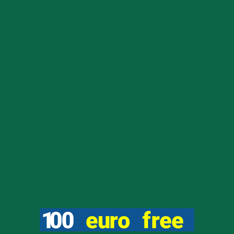 100 euro free casino bonus