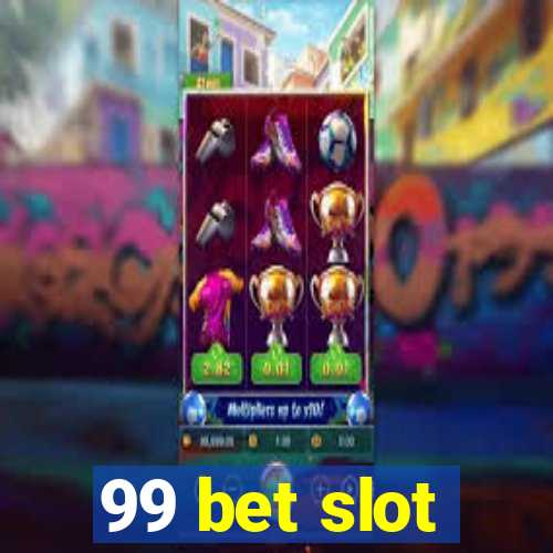 99 bet slot