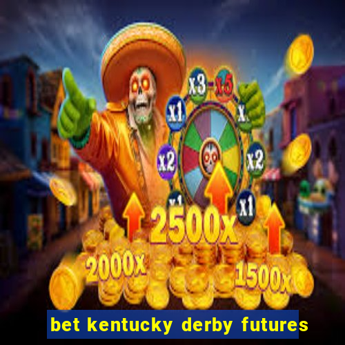 bet kentucky derby futures