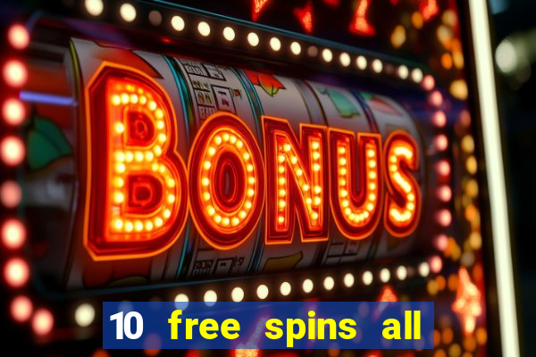 10 free spins all british casino