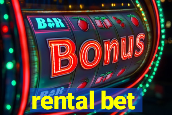 rental bet