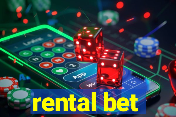 rental bet